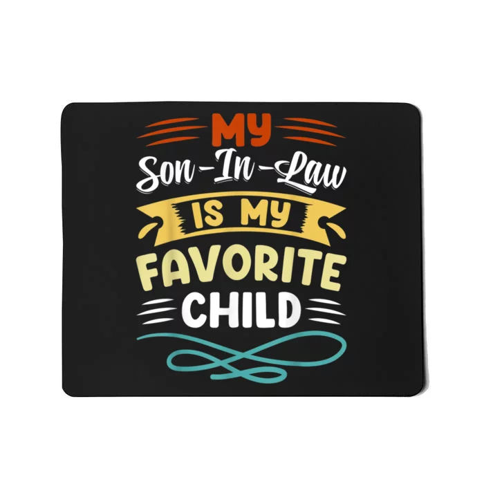 My Son In Law Is My Favorite Child Funny Family Humor Mousepad