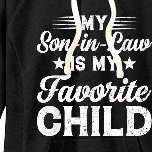 My SonInLaw Is My Favorite Child Son Funny Dad Mom Family Women's Fleece Hoodie