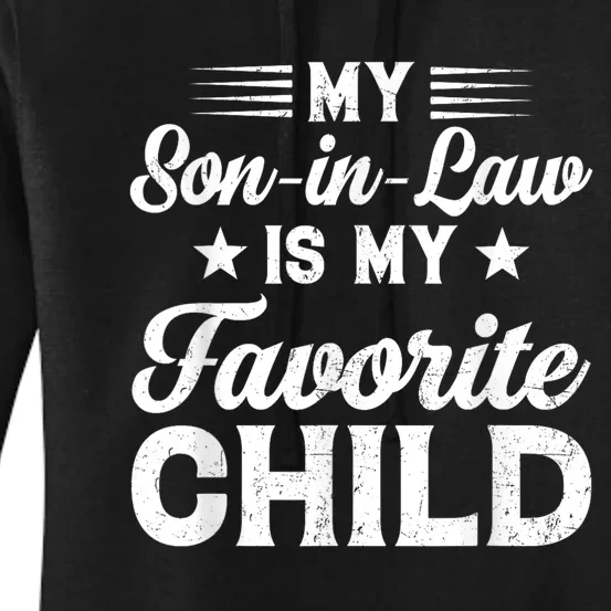 My SonInLaw Is My Favorite Child Son Funny Dad Mom Family Women's Pullover Hoodie