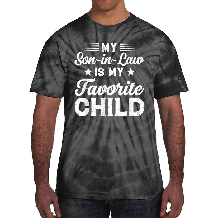 My SonInLaw Is My Favorite Child Son Funny Dad Mom Family Tie-Dye T-Shirt