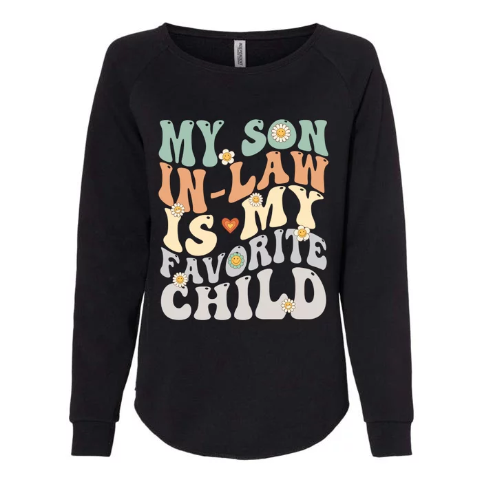 My Son In Law Is My Favorite Child Groovy Retro Vintage Womens California Wash Sweatshirt