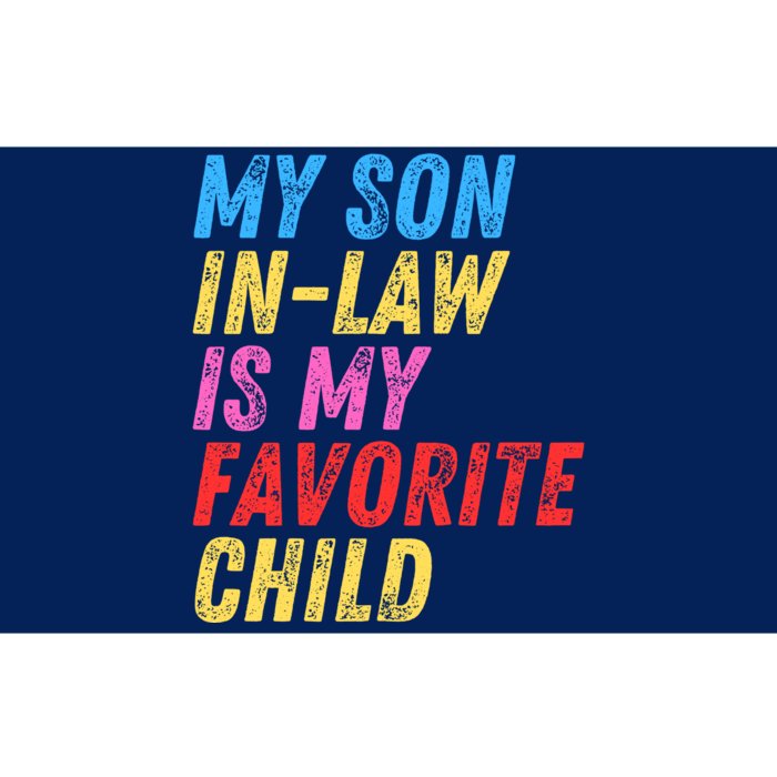 My Son InLaw Is My Favorite Child Bumper Sticker