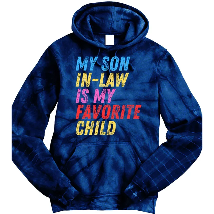 My Son InLaw Is My Favorite Child Tie Dye Hoodie