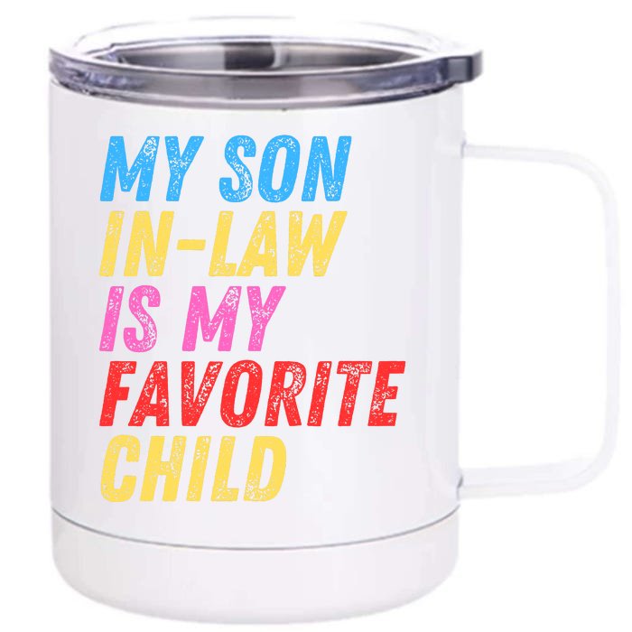 My Son InLaw Is My Favorite Child Front & Back 12oz Stainless Steel Tumbler Cup