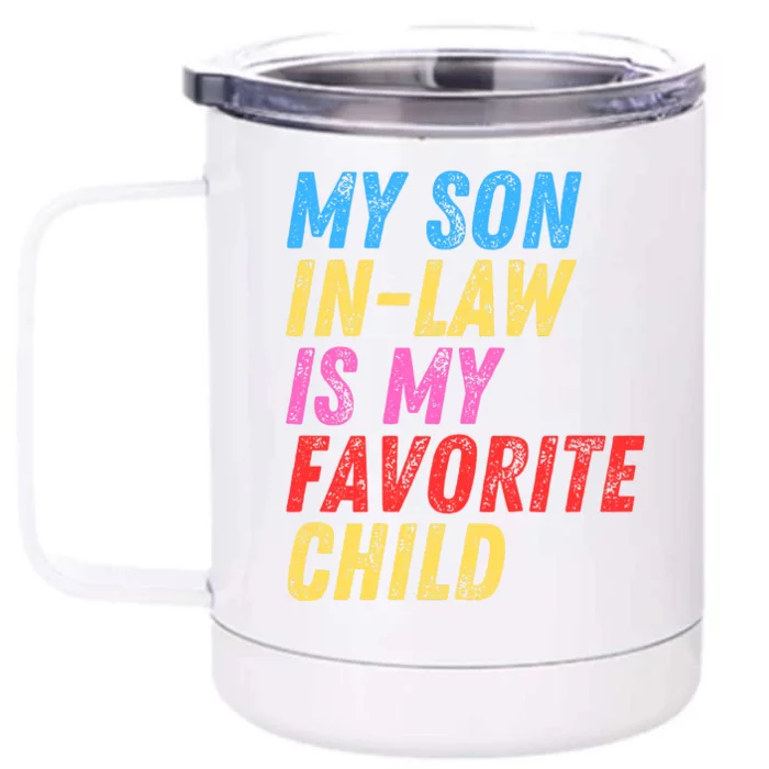 My Son InLaw Is My Favorite Child Front & Back 12oz Stainless Steel Tumbler Cup