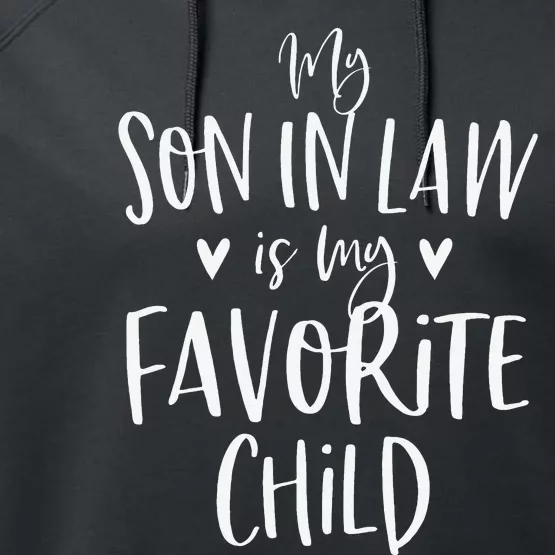 My Son In Law Is My Favorite Child Mother In Law Gifts Mom Performance Fleece Hoodie