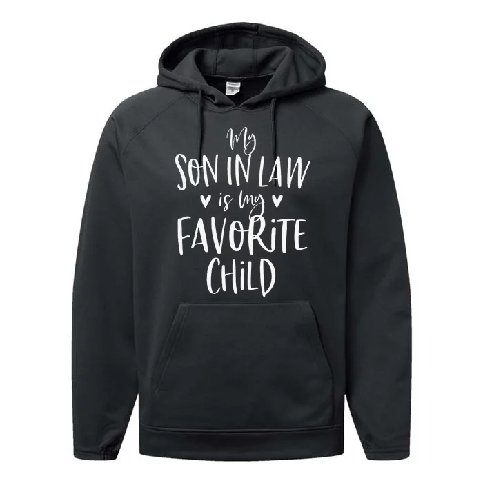 My Son In Law Is My Favorite Child Mother In Law Gifts Mom Performance Fleece Hoodie