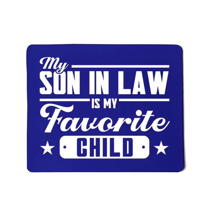 My Son In Law Is My Favorite Family Meaningful Gift Mousepad