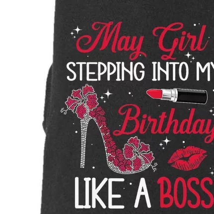 May Stepping Into My Birthday Like A Boss Shoes Gifts Doggie 3-End Fleece Hoodie