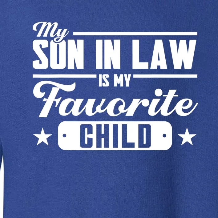 My Son In Law Is My Favorite Family Gift Toddler Sweatshirt