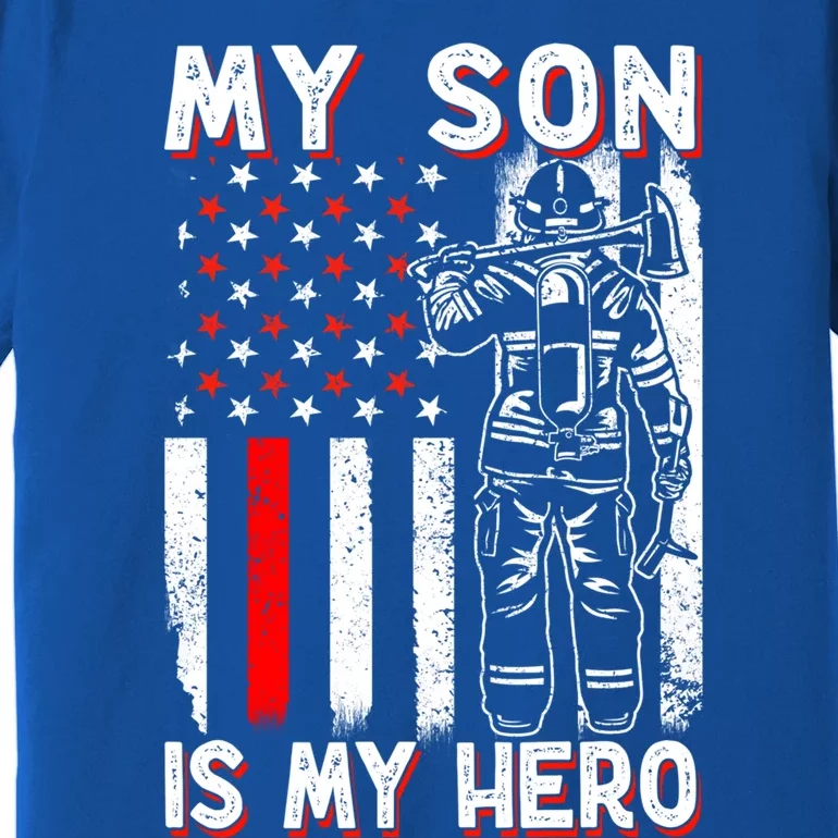 My Son Is My Hero Firefighter Fire Fire Fighter Gift Premium T-Shirt