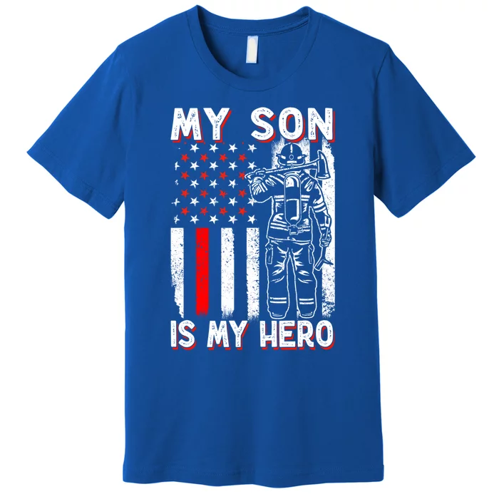 My Son Is My Hero Firefighter Fire Fire Fighter Gift Premium T-Shirt