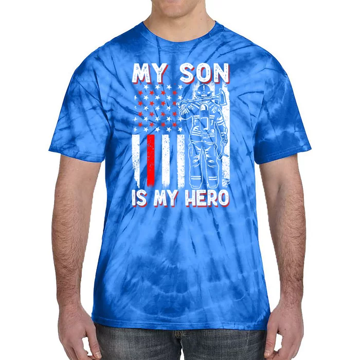 My Son Is My Hero Firefighter Fire Fire Fighter Gift Tie-Dye T-Shirt