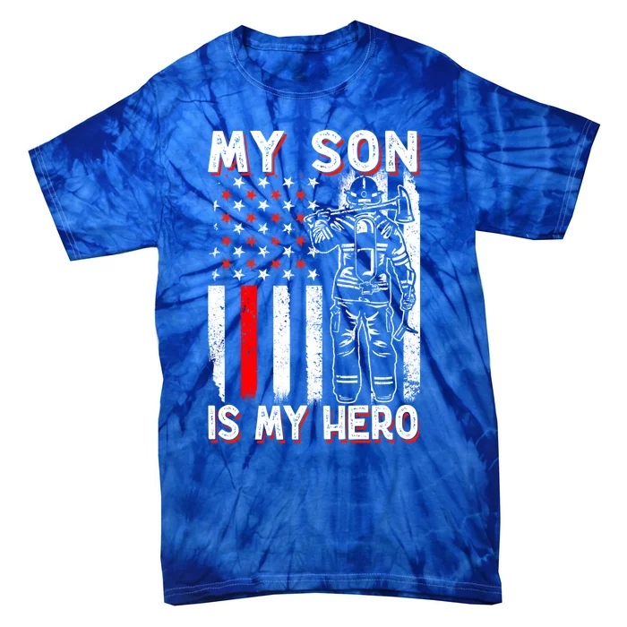 My Son Is My Hero Firefighter Fire Fire Fighter Gift Tie-Dye T-Shirt