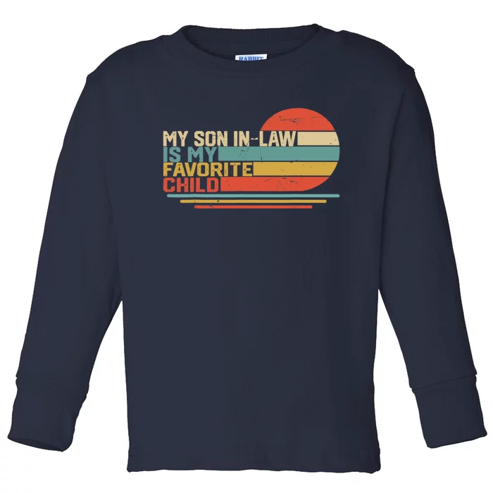 My Son In Law Is My Favorite Child Funny Retro Vintage Toddler Long Sleeve Shirt