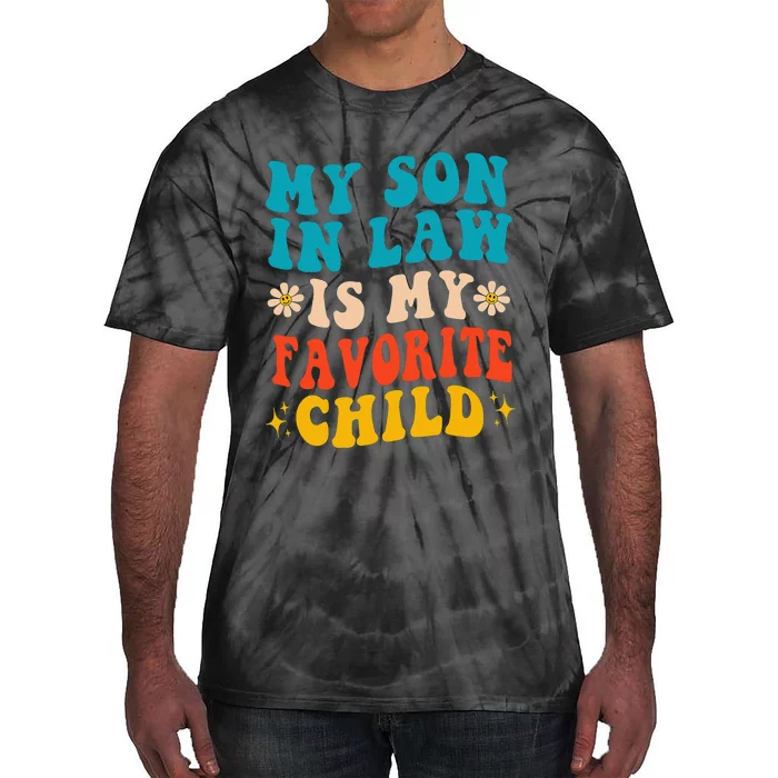 My Son In Law Is My Favorite Child Retro Funny Mother In Law Tie-Dye T-Shirt