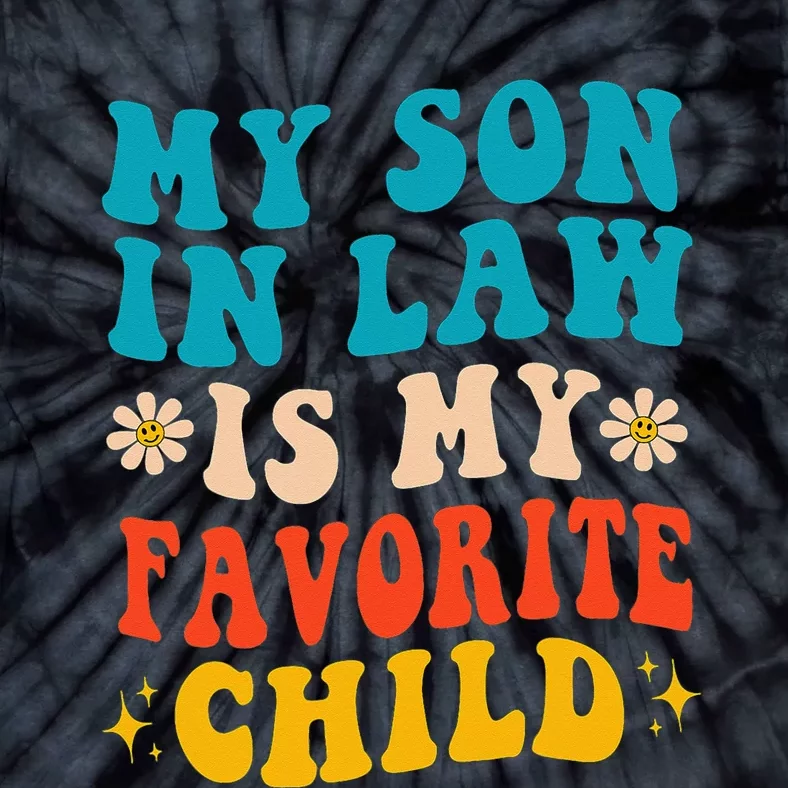 My Son In Law Is My Favorite Child Retro Funny Mother In Law Tie-Dye T-Shirt