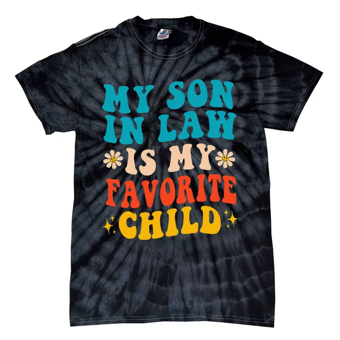 My Son In Law Is My Favorite Child Retro Funny Mother In Law Tie-Dye T-Shirt