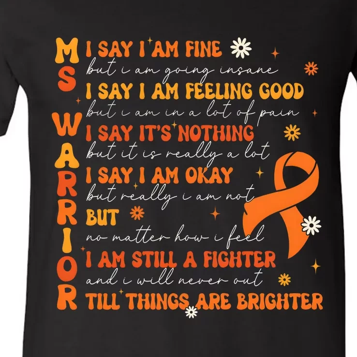 Multiple Sclerosis I Say IM Fine V-Neck T-Shirt