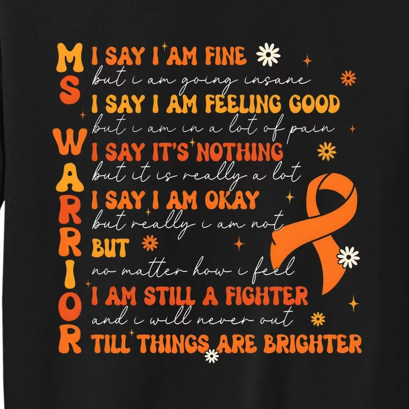 Multiple Sclerosis I Say IM Fine Tall Sweatshirt