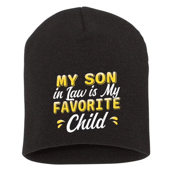 My Son In Law Is My Favorite Child, Humor Funny Family Short Acrylic Beanie