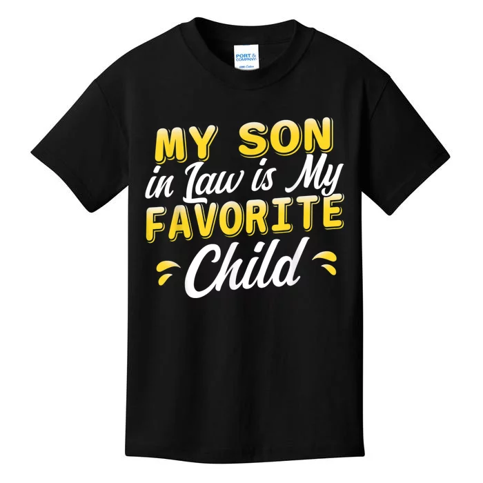 My Son In Law Is My Favorite Child, Humor Funny Family Kids T-Shirt