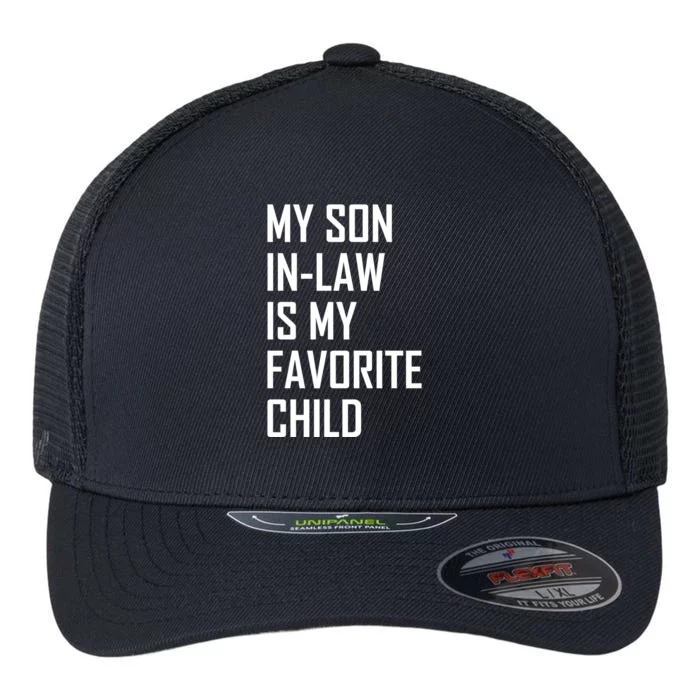 My Son In Law Is My Favorite Funny Family Gift Flexfit Unipanel Trucker Cap