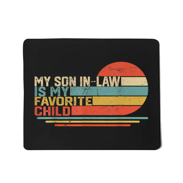 My Son In Law Is My Favorite Child Funny Retro Vintage Mousepad