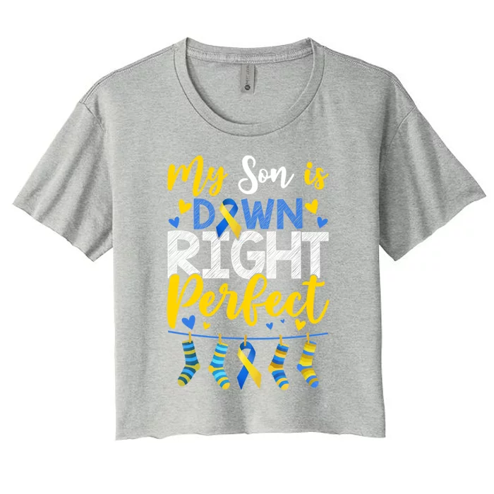 My Son Is Down Right Perfect Down Syndrome Day Awareness Cute Gift Women's Crop Top Tee