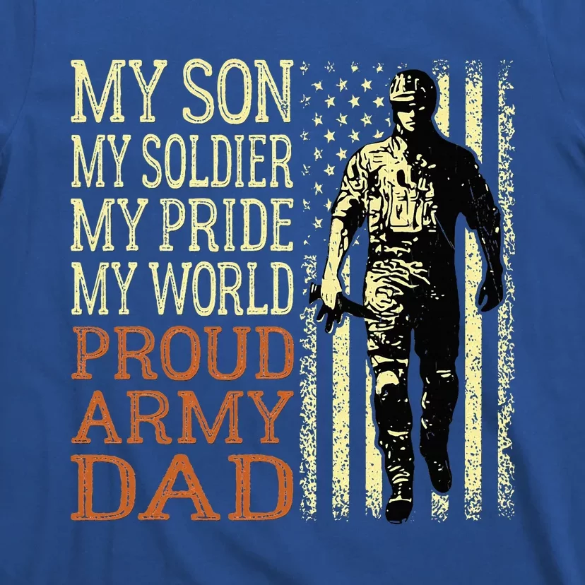 My Son Is A Soldier Hero Proud Army Dad Us Military Father T-Shirt