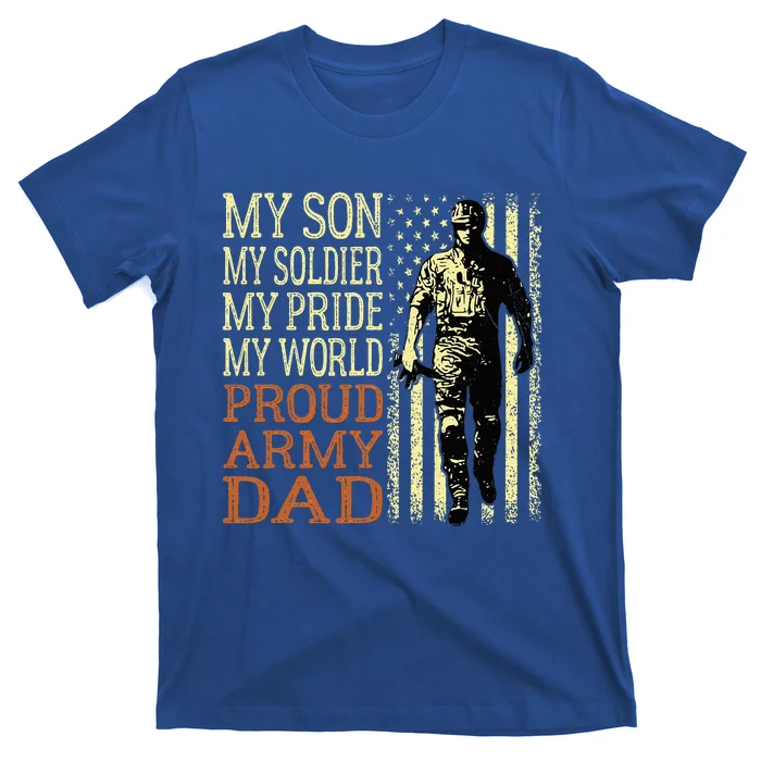 My Son Is A Soldier Hero Proud Army Dad Us Military Father T-Shirt