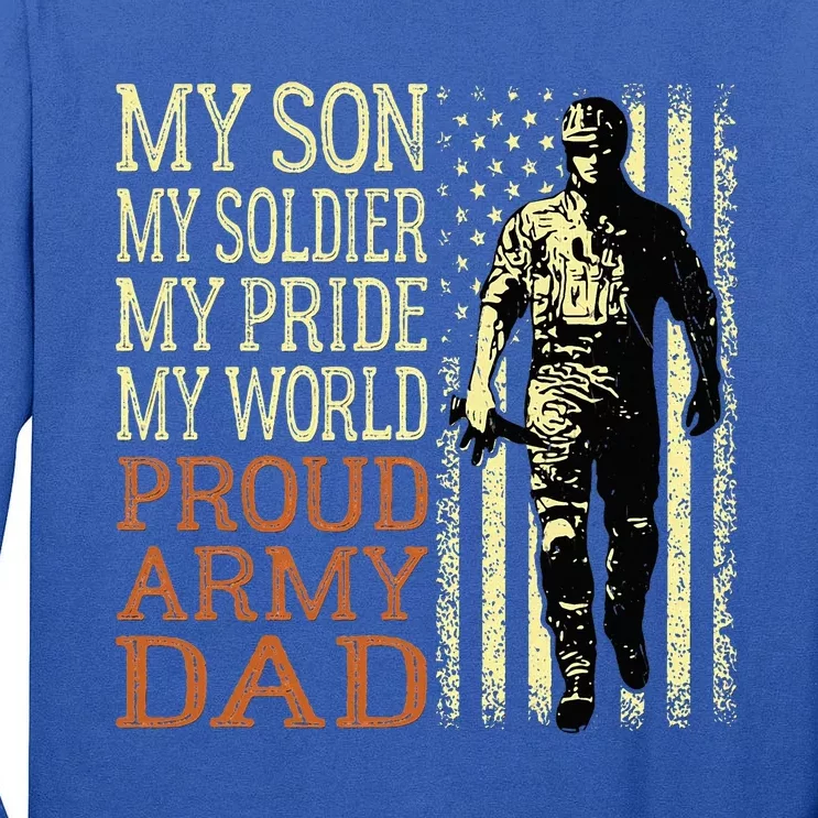 My Son Is A Soldier Hero Proud Army Dad Us Military Father Tall Long Sleeve T-Shirt