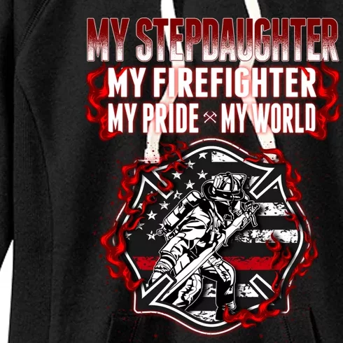 My Stepdaughter Is A Firefighter Hero Proud Fire Stepparent Funny Gift Women's Fleece Hoodie