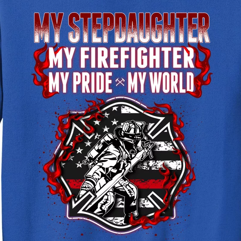 My Stepdaughter Is A Firefighter Hero Proud Fire Stepparent Funny Gift Sweatshirt