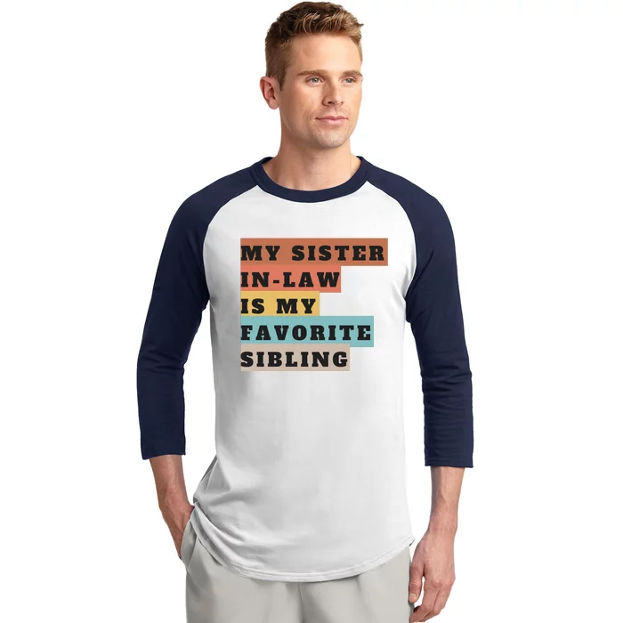 My Sister Inlaw Is My Favorite Sibling Baseball Sleeve Shirt