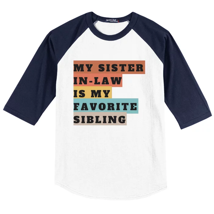 My Sister Inlaw Is My Favorite Sibling Baseball Sleeve Shirt