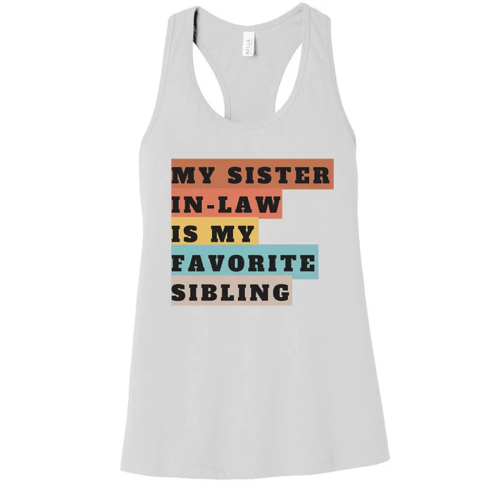 My Sister Inlaw Is My Favorite Sibling Women's Racerback Tank