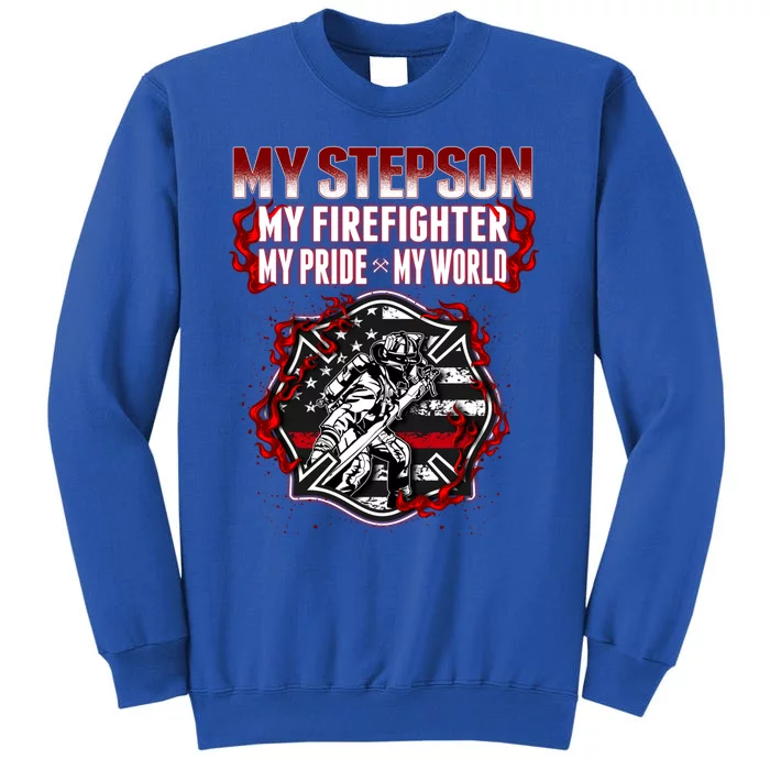 My Stepson Is A Firefighter Hero Proud Fire Stepparent Funny Gift Funny Gift Tall Sweatshirt