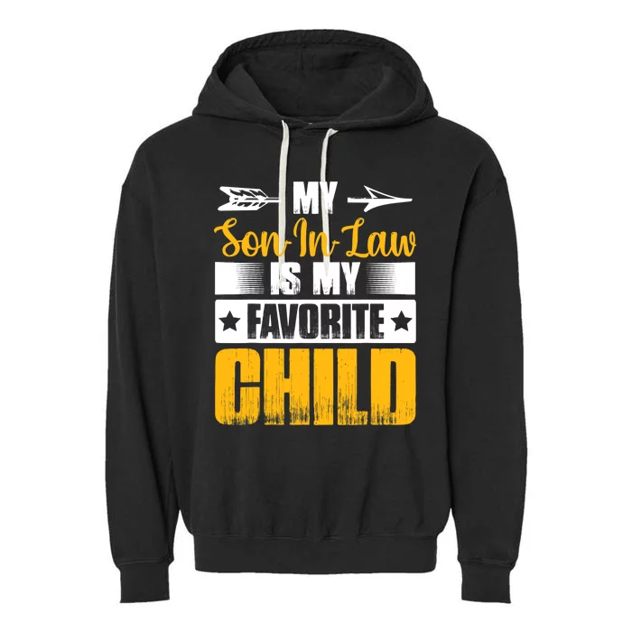 My SonInLaw Is My Favorite Child For MotherInLaw Garment-Dyed Fleece Hoodie