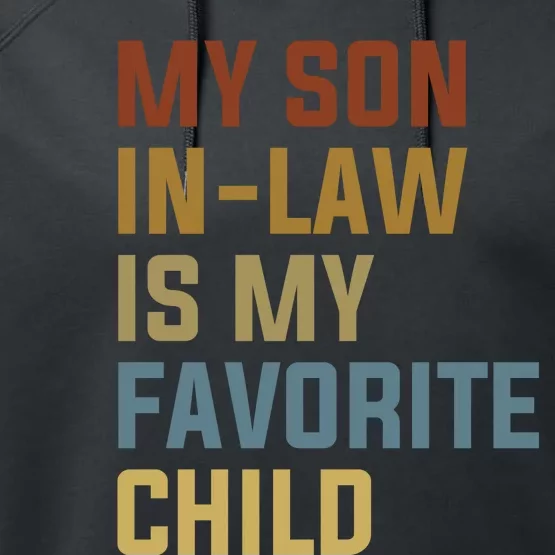 My Son In Law Is My Favorite Child Performance Fleece Hoodie