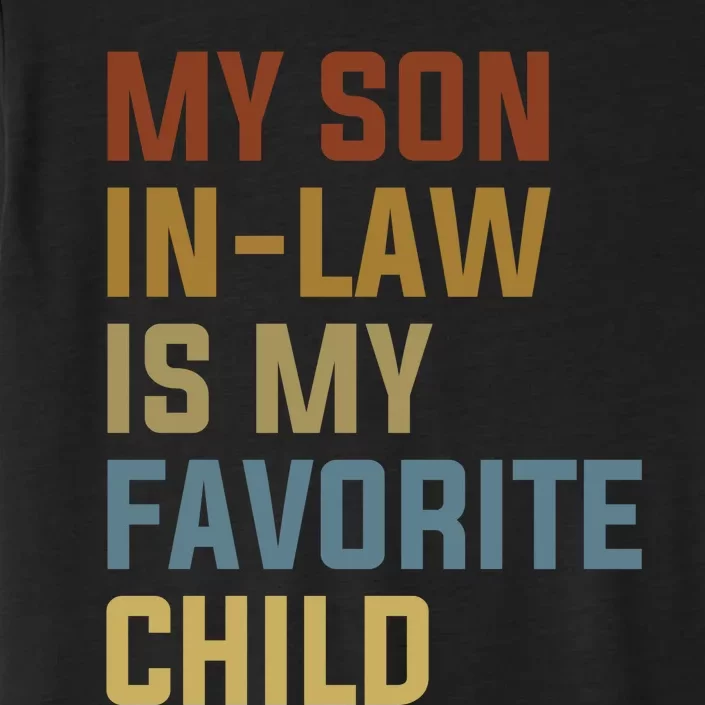 My Son In Law Is My Favorite Child ChromaSoft Performance T-Shirt