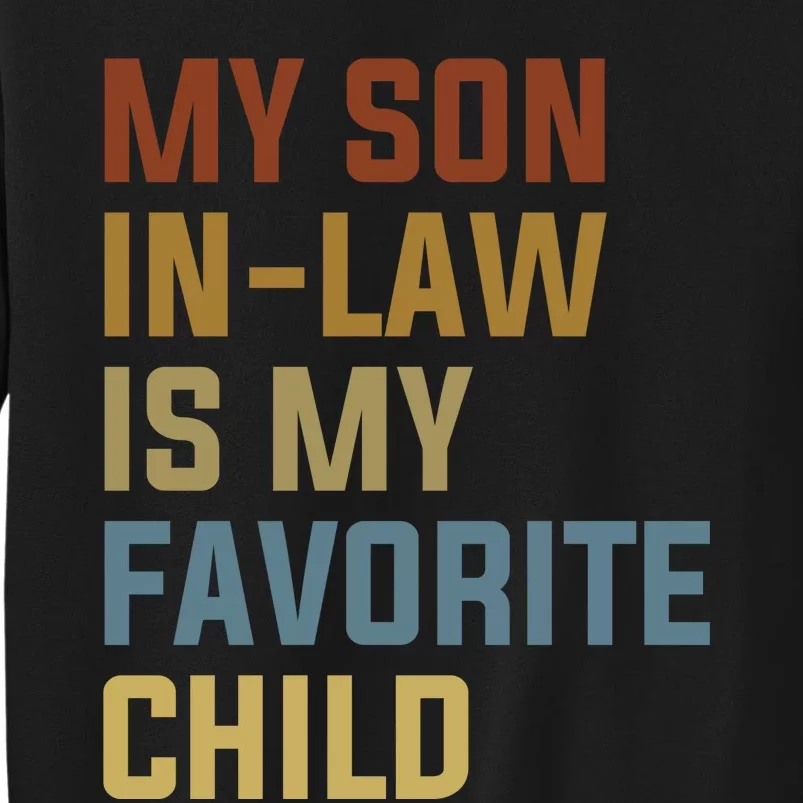 My Son In Law Is My Favorite Child Tall Sweatshirt