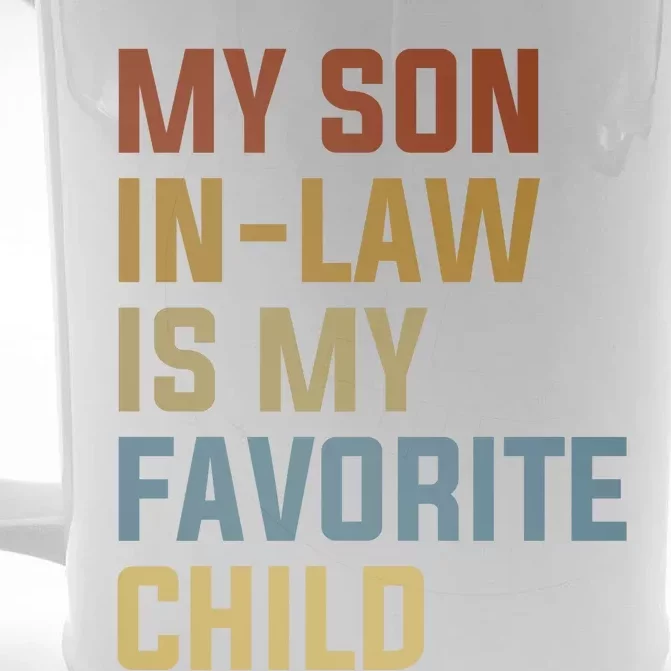 My Son In Law Is My Favorite Child Front & Back Beer Stein