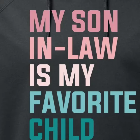 My Son In Law Is My Favorite Child Performance Fleece Hoodie