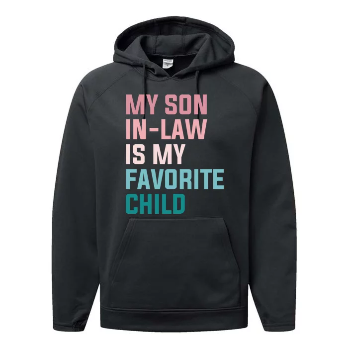 My Son In Law Is My Favorite Child Performance Fleece Hoodie