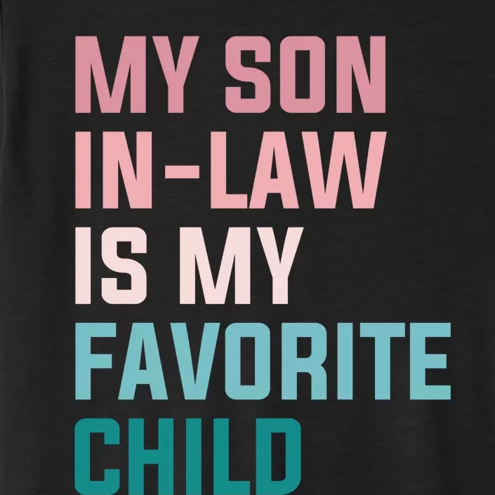 My Son In Law Is My Favorite Child ChromaSoft Performance T-Shirt