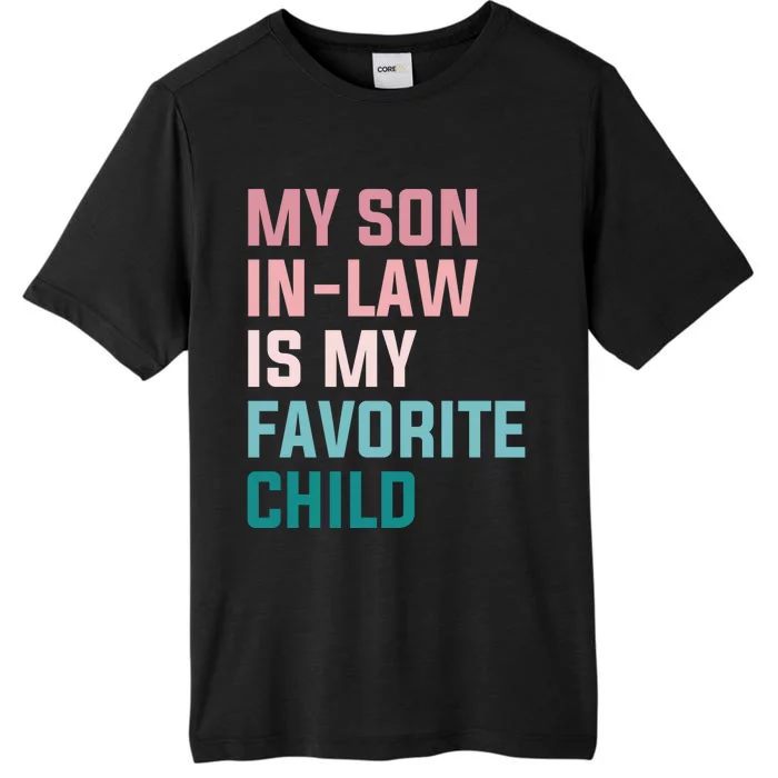 My Son In Law Is My Favorite Child ChromaSoft Performance T-Shirt