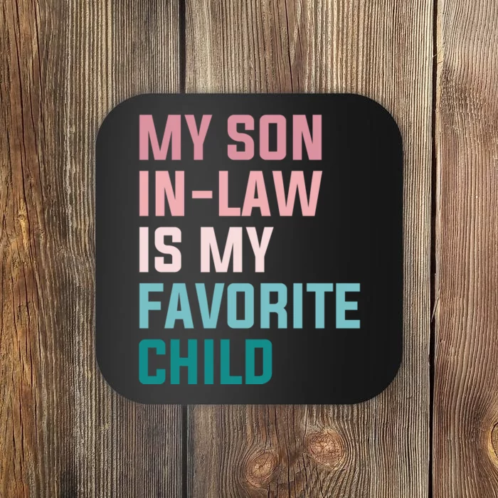 My Son In Law Is My Favorite Child Coaster