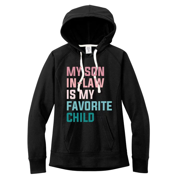 My Son In Law Is My Favorite Child Women's Fleece Hoodie