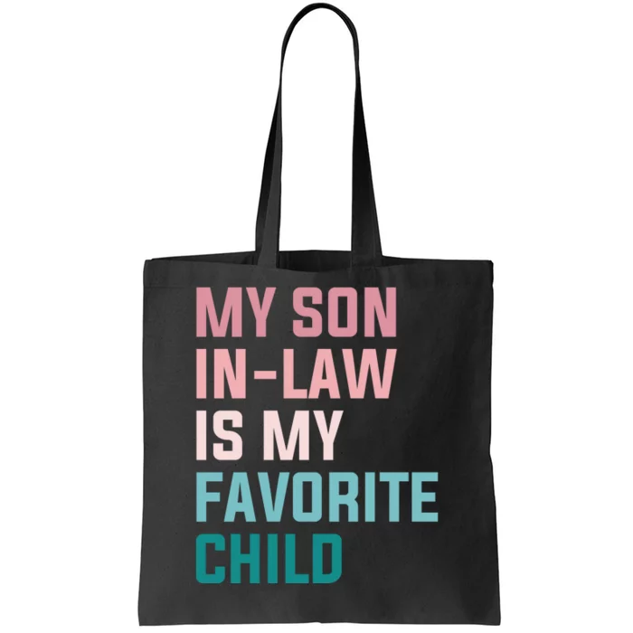 My Son In Law Is My Favorite Child Tote Bag